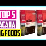 ✅Top 5 Best Acana Dog Foods In 2024  Review